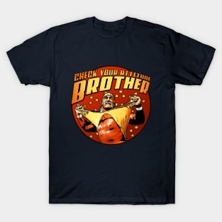 Check your attitude brother T-Shirt